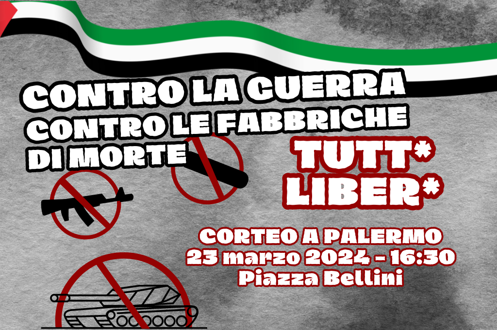 Contro la guerra, contro le fabbriche di morte: liber* tutt*. Corteo a Palermo